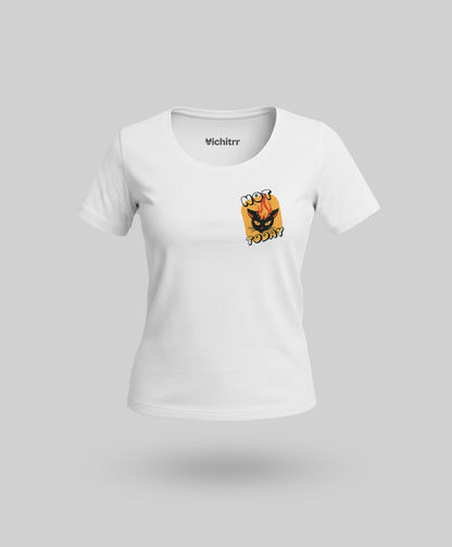 NOT TODAY | WOMEN'S CLASSIC T-SHIRT