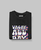 VACAY ALL DAY